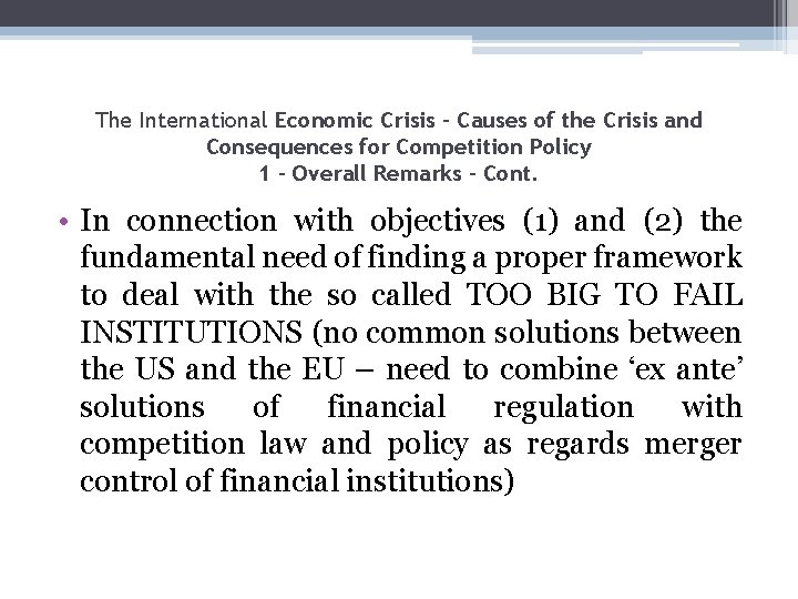 The International Economic Crisis – Causes of the Crisis and Consequences for Competition Policy