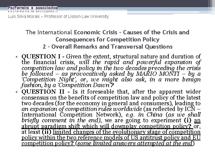 Luís Silva Morais – Professor of Lisbon Law University The International Economic Crisis –