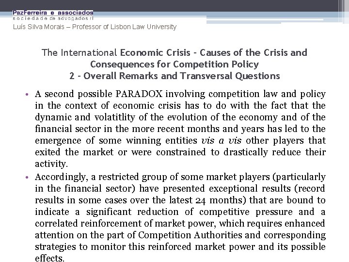 Luís Silva Morais – Professor of Lisbon Law University The International Economic Crisis –