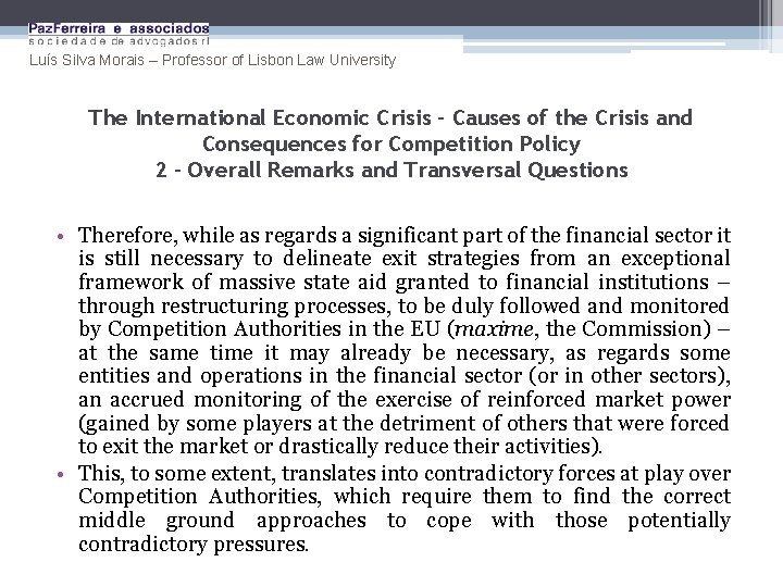 Luís Silva Morais – Professor of Lisbon Law University The International Economic Crisis –