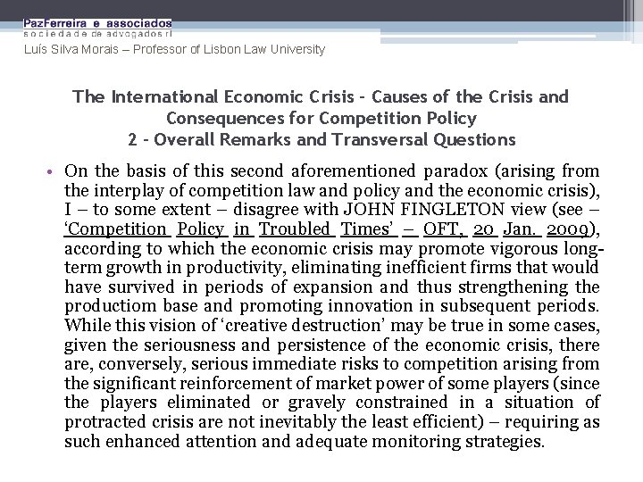 Luís Silva Morais – Professor of Lisbon Law University The International Economic Crisis –