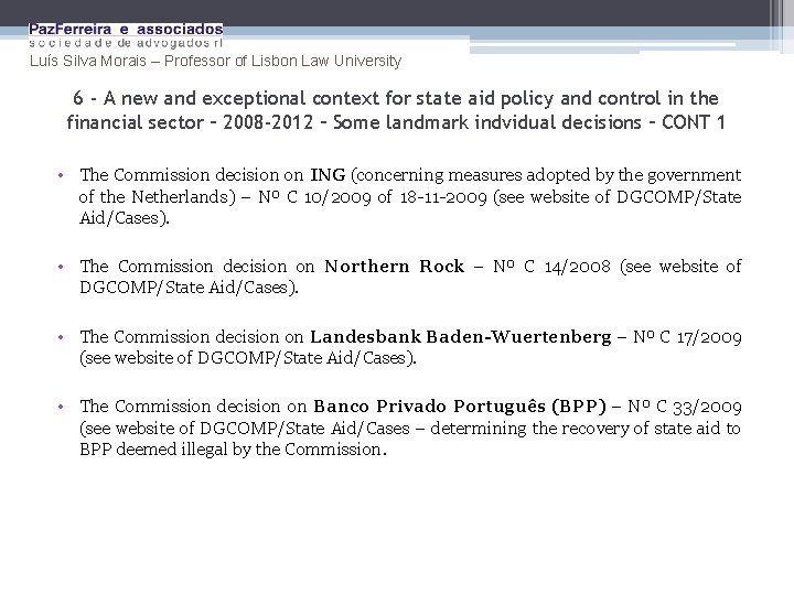 Luís Silva Morais – Professor of Lisbon Law University 6 - A new and