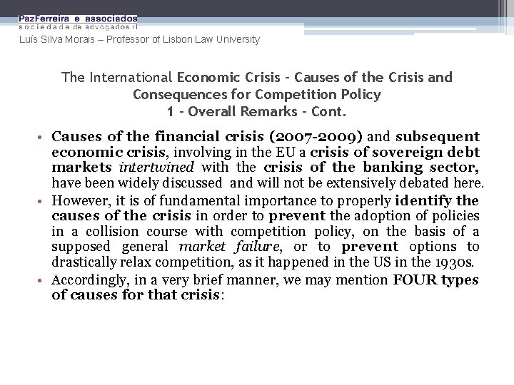 Luís Silva Morais – Professor of Lisbon Law University The International Economic Crisis –