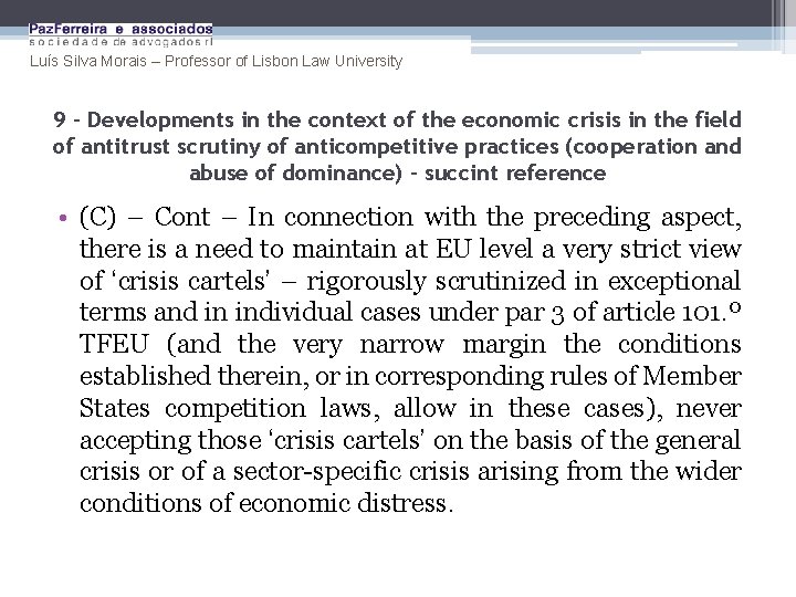 Luís Silva Morais – Professor of Lisbon Law University 9 - Developments in the