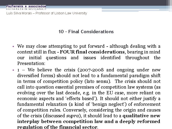 Luís Silva Morais – Professor of Lisbon Law University 10 – Final Considerations •