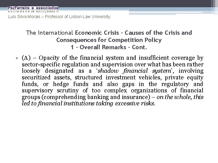 Luís Silva Morais – Professor of Lisbon Law University The International Economic Crisis –