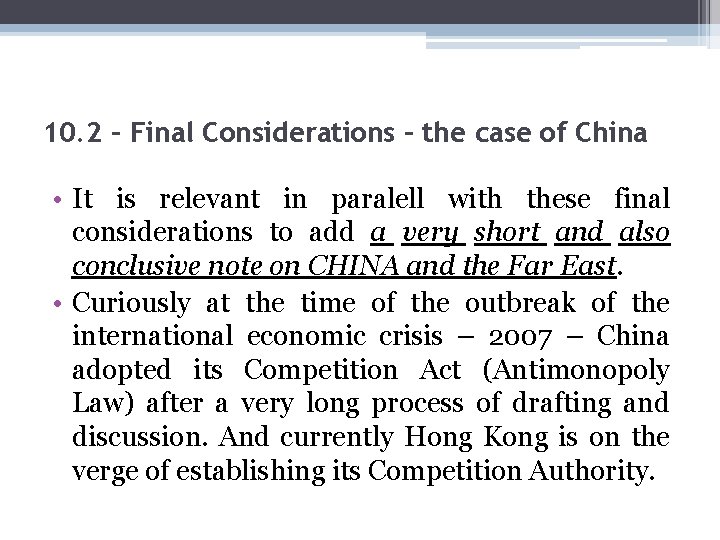10. 2 – Final Considerations – the case of China • It is relevant