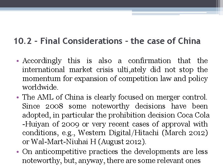 10. 2 – Final Considerations – the case of China • Accordingly this is