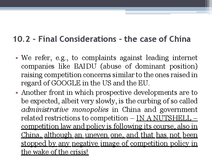 10. 2 – Final Considerations – the case of China • We refer, e.