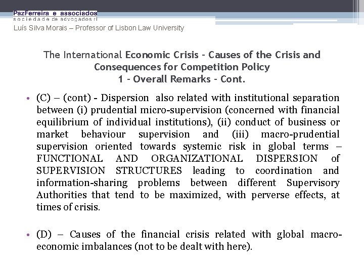 Luís Silva Morais – Professor of Lisbon Law University The International Economic Crisis –