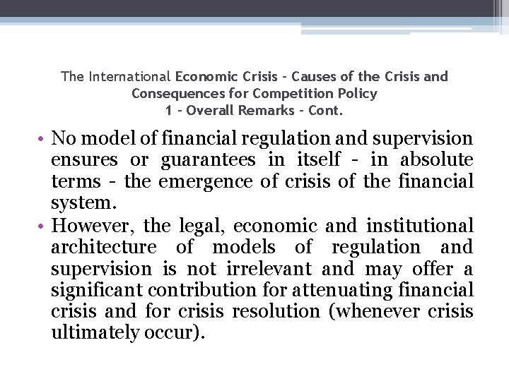 The International Economic Crisis – Causes of the Crisis and Consequences for Competition Policy