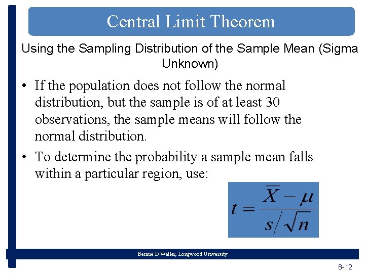 Central Limit Theorem Using the Sampling Distribution of the Sample Mean (Sigma Unknown) •