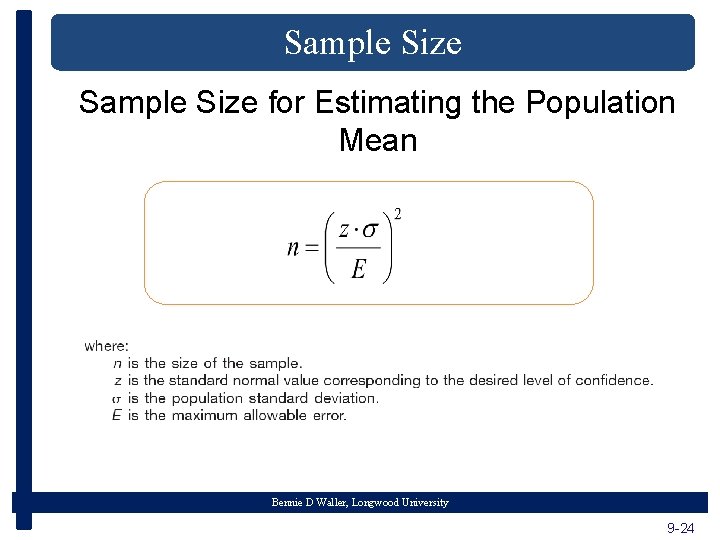 Sample Size for Estimating the Population Mean Bennie D Waller, Longwood University 9 -24
