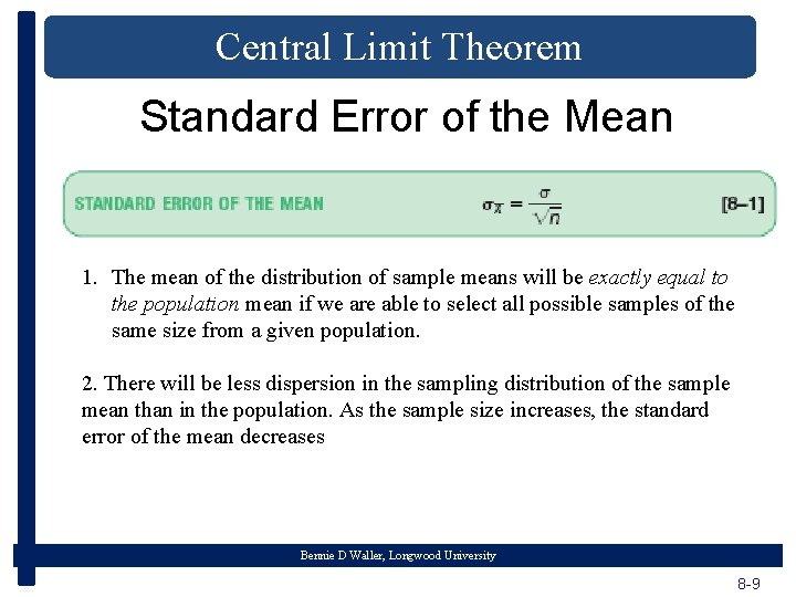 Central Limit Theorem Standard Error of the Mean 1. The mean of the distribution