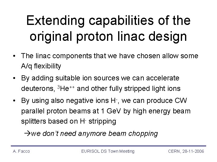 Extending capabilities of the original proton linac design • The linac components that we