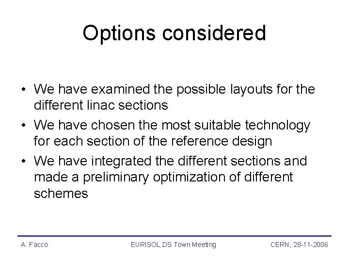 Options considered • We have examined the possible layouts for the different linac sections