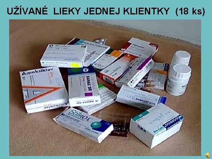 UŽÍVANÉ LIEKY JEDNEJ KLIENTKY (18 ks) 