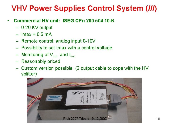 VHV Power Supplies Control System (III) • Commercial HV unit: ISEG CPn 200 504