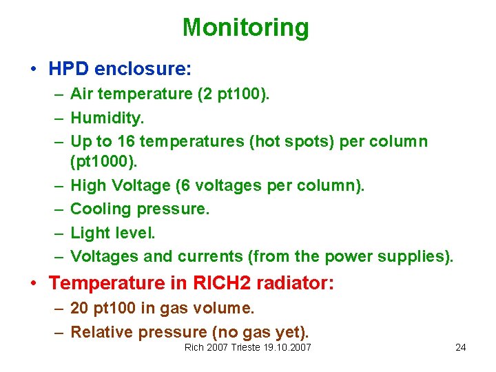 Monitoring • HPD enclosure: – Air temperature (2 pt 100). – Humidity. – Up