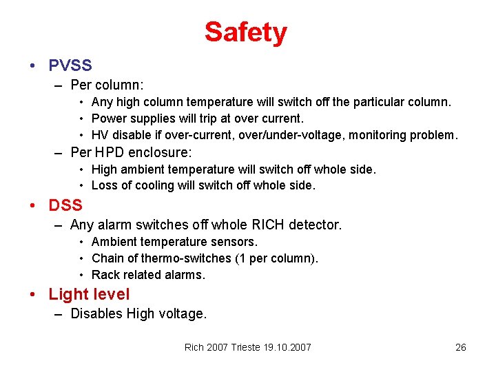 Safety • PVSS – Per column: • Any high column temperature will switch off