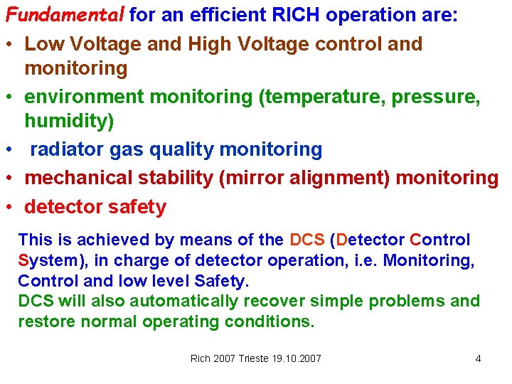 Fundamental for an efficient RICH operation are: • Low Voltage and High Voltage control