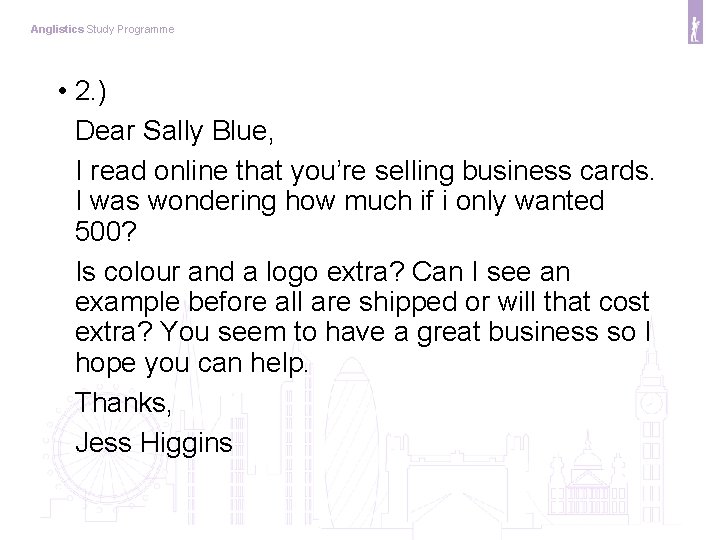 Anglistics Study Programme • 2. ) Dear Sally Blue, I read online that you’re