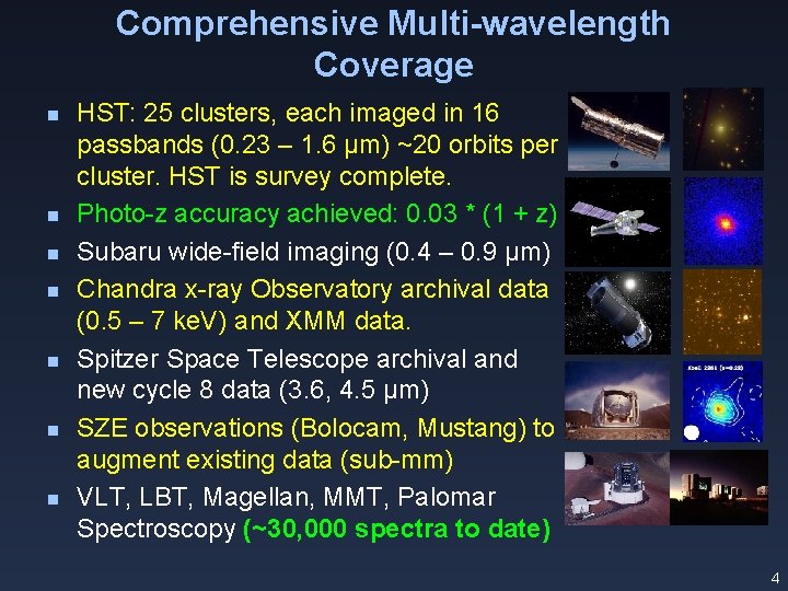 Comprehensive Multi-wavelength Coverage n n n n HST: 25 clusters, each imaged in 16