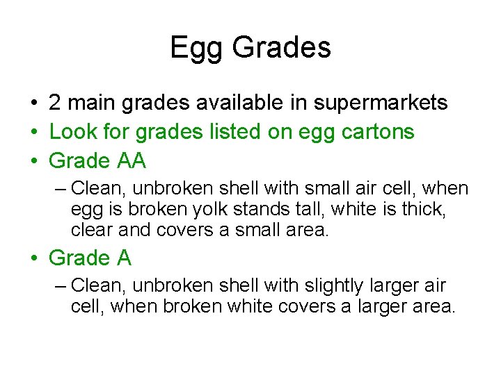 Egg Grades • 2 main grades available in supermarkets • Look for grades listed Egg Grades • 2 main grades available in supermarkets • Look for grades listed