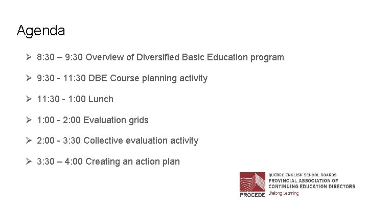 Agenda Ø 8: 30 – 9: 30 Overview of Diversified Basic Education program Ø