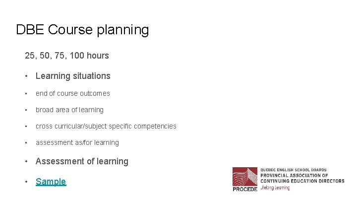 DBE Course planning 25, 50, 75, 100 hours • Learning situations • end of