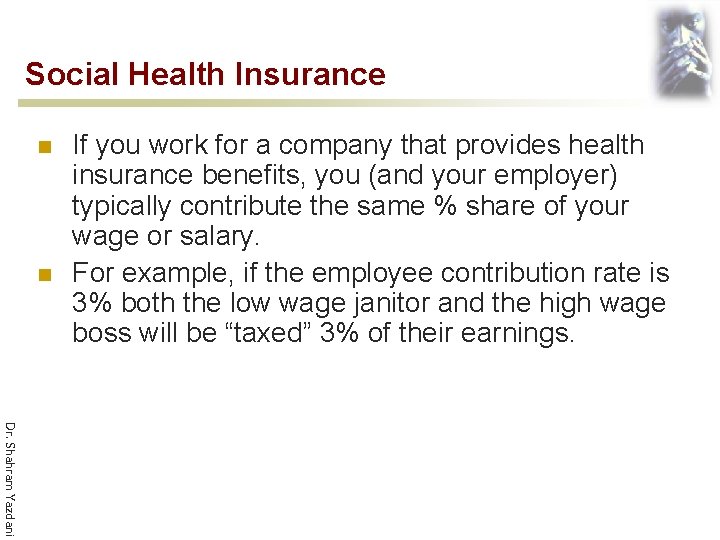 Social Health Insurance n n If you work for a company that provides health