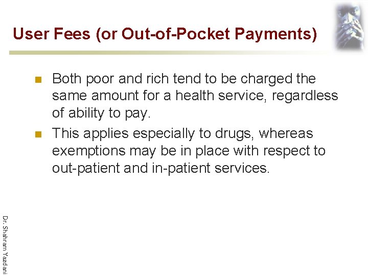 User Fees (or Out-of-Pocket Payments) n n Both poor and rich tend to be