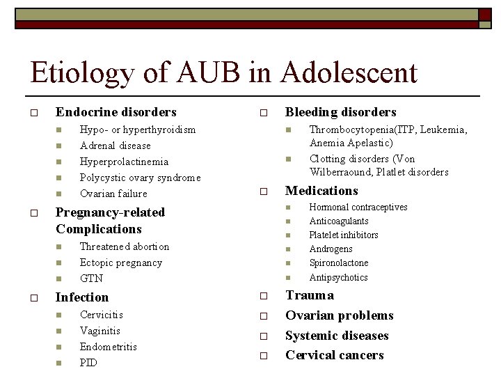 Etiology of AUB in Adolescent o Endocrine disorders n n n o n n