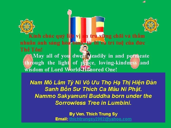 Kính chúc quý liệt vị an trú vững chãi và thấm nhuần ánh sáng