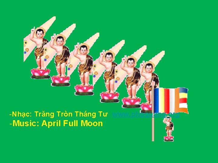  -Nhạc: Trăng Tròn Tháng Tư www. phoquang. org -Music: April Full Moon 