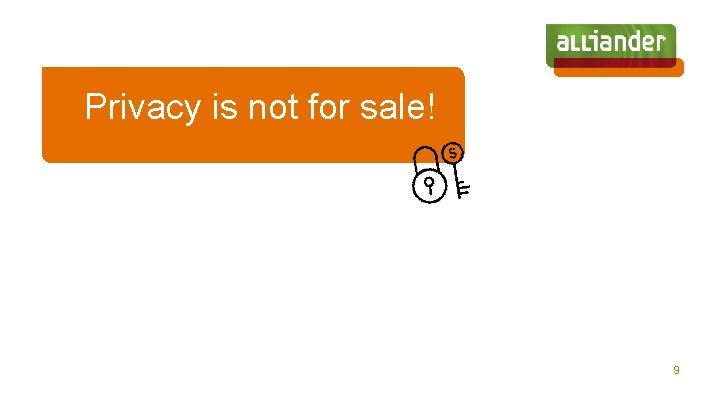 Privacy is not for sale! 9 