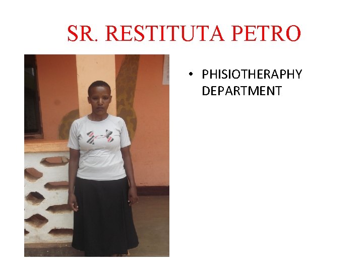 SR. RESTITUTA PETRO • PHISIOTHERAPHY DEPARTMENT 