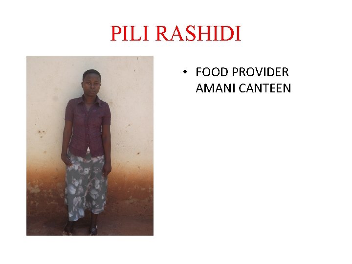 PILI RASHIDI • FOOD PROVIDER AMANI CANTEEN 
