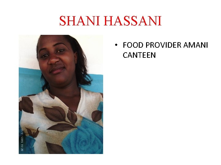 SHANI HASSANI • FOOD PROVIDER AMANI CANTEEN 