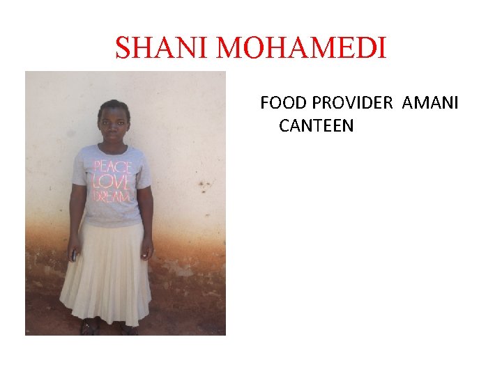 SHANI MOHAMEDI FOOD PROVIDER AMANI CANTEEN 