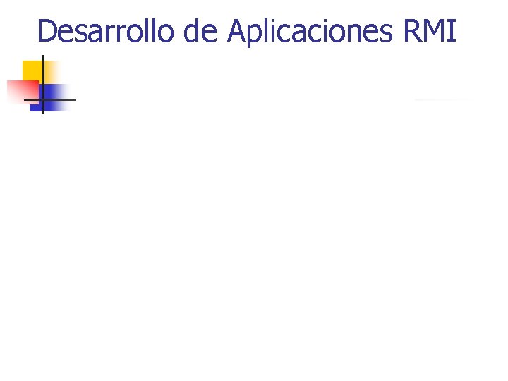 Desarrollo de Aplicaciones RMI 