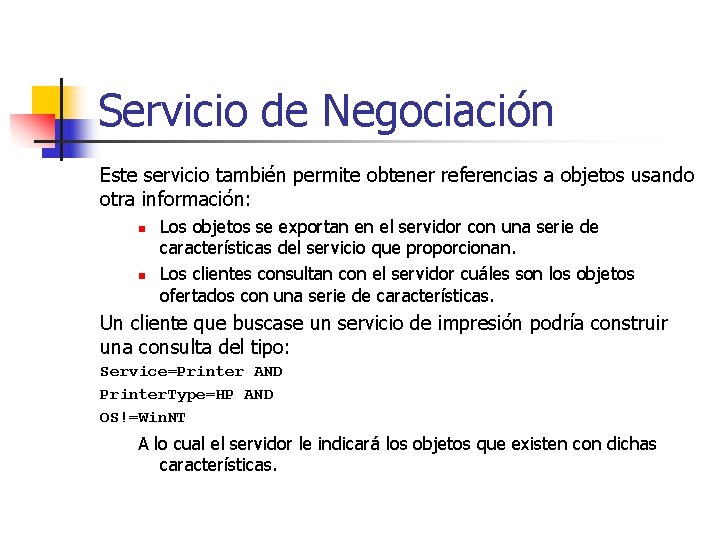 Servicio de Negociación Este servicio también permite obtener referencias a objetos usando otra información: