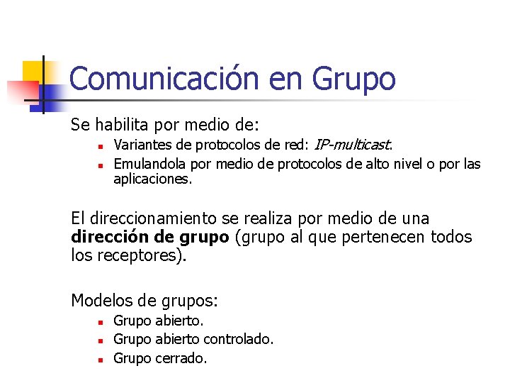 Comunicación en Grupo Se habilita por medio de: n n Variantes de protocolos de