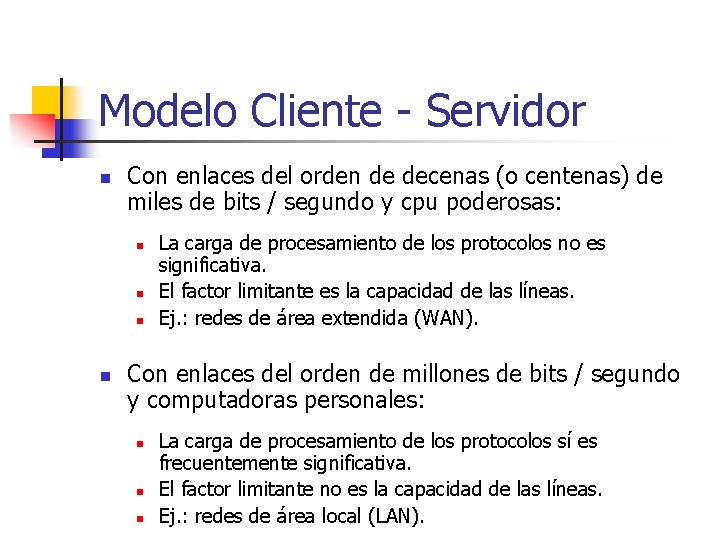 Modelo Cliente - Servidor n Con enlaces del orden de decenas (o centenas) de