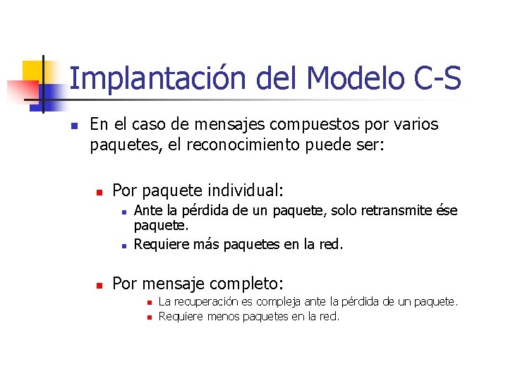 Implantación del Modelo C-S n En el caso de mensajes compuestos por varios paquetes,