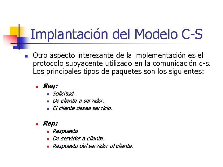 Implantación del Modelo C-S n Otro aspecto interesante de la implementación es el protocolo