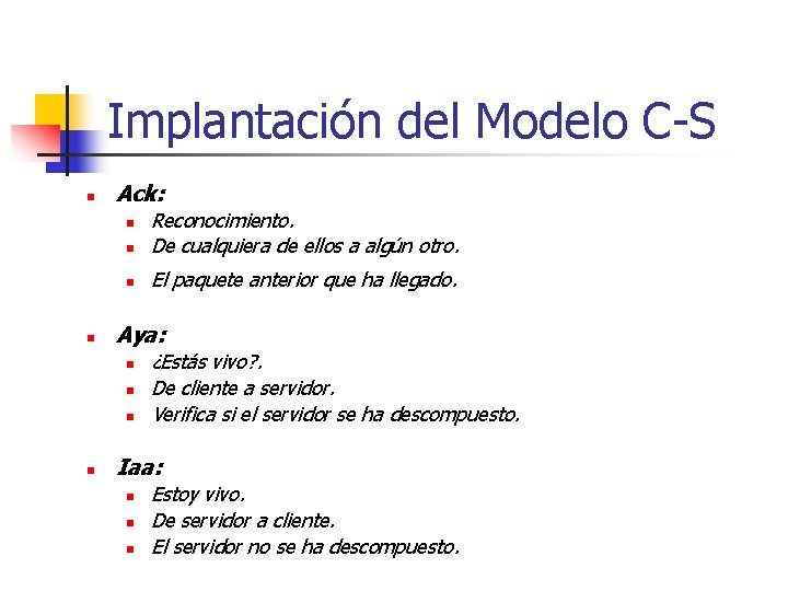 Implantación del Modelo C-S n Ack: n Reconocimiento. De cualquiera de ellos a algún