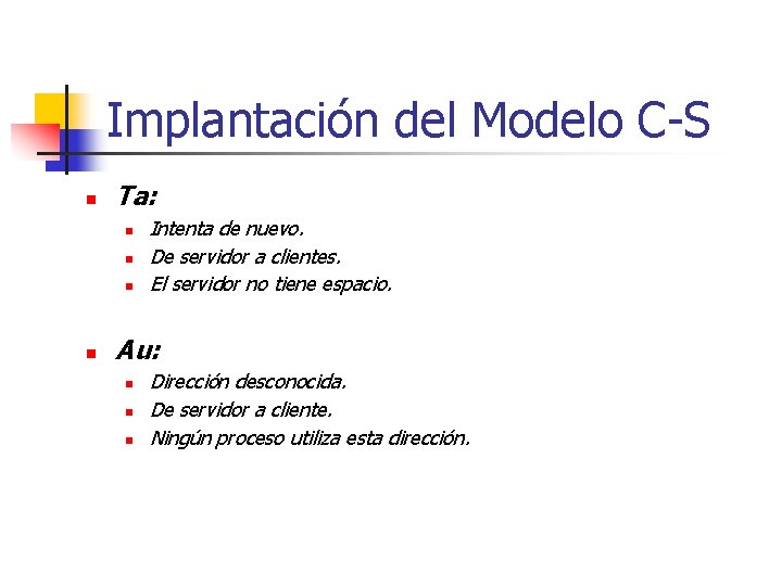 Implantación del Modelo C-S n Ta: n n Intenta de nuevo. De servidor a