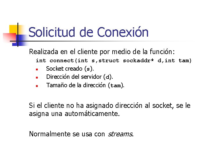 Solicitud de Conexión Realizada en el cliente por medio de la función: int connect(int