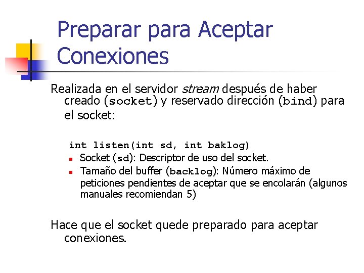 Preparar para Aceptar Conexiones Realizada en el servidor stream después de haber creado (socket)